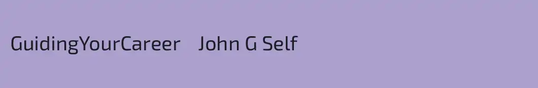 GuidingYourCareer    John G Self